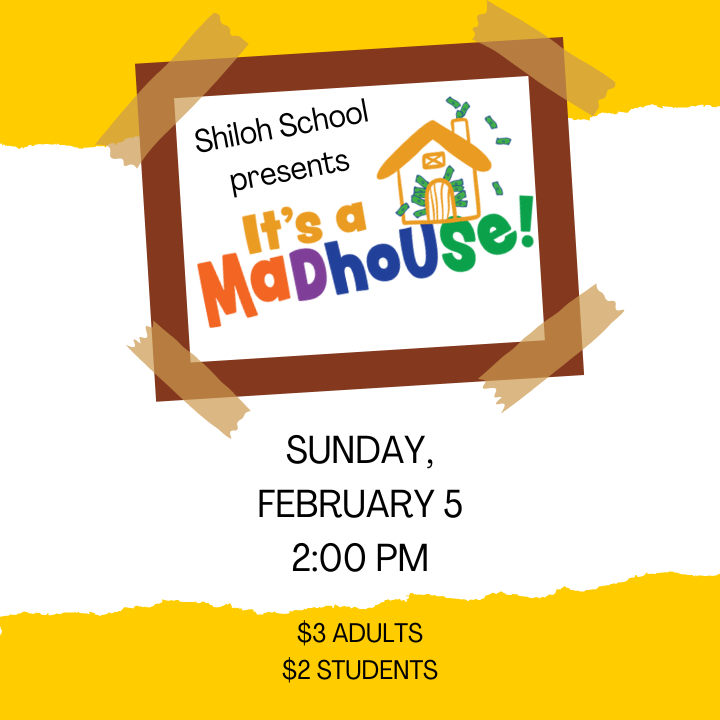 Shiloh school play "It's a Madhouse" February 5